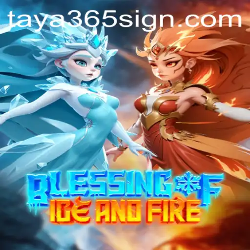 Discover the Epic World of Blessing of Ice and Fire: Enhance Your Gameplay with TAYA365