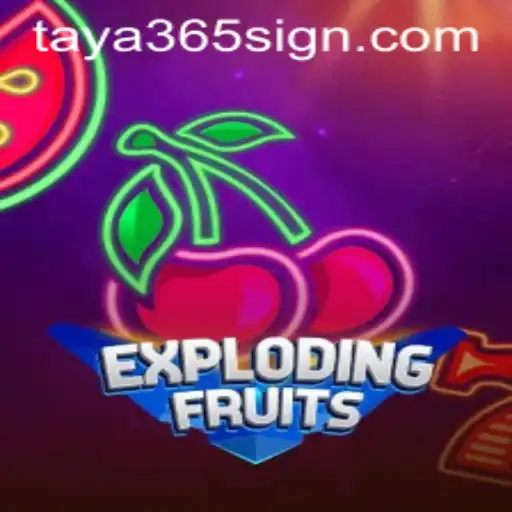 ExplodingFruits: An Exciting Adventure in the World of TAYA365