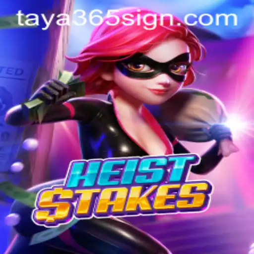 The Thrilling World of HeistStakes: An Immersive Gaming Experience with TAYA365