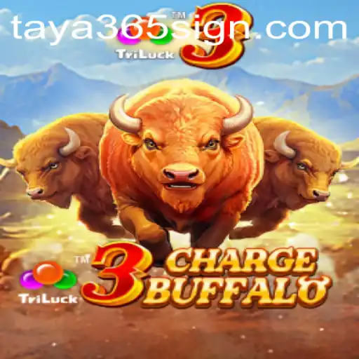 Introducing 3ChargeBuffalo: The Thrilling New Game in the TAYA365 Ecosystem