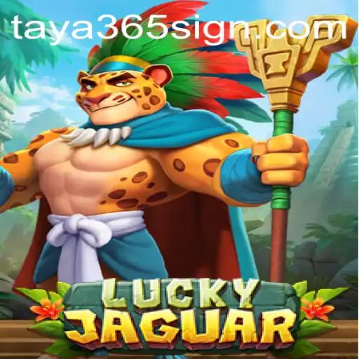 Explore the Thrilling World of LuckyJaguar with TAYA365